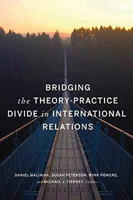 Bridging the Theory-Practice Divide in International Relations - 9781626167827
