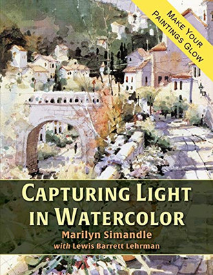 Capturing Light in Watercolor - 9781635619416
