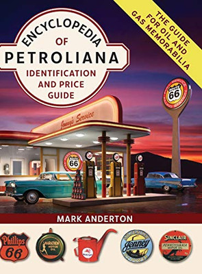 Encyclopedia of Petroliana: Identification and Price Guide - 9781635619324