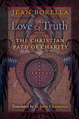 Love and Truth: The Christian Path of Charity - 9781621386377