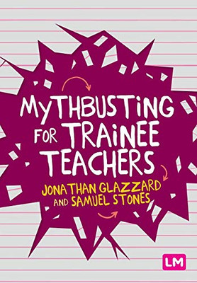 Mythbusting for Trainee Teachers - 9781529709865