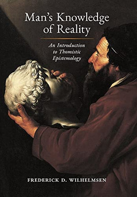Man's Knowledge of Reality: An Introduction to Thomistic Epistemology - 9781621387718