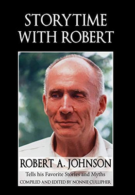 Storytime with Robert: Robert A. Johnson Tells His Favorite Stories and Myths - 9781630518639