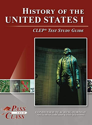 History of the United States I CLEP Test Study Guide - 9781614337249