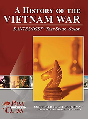 A History of the Vietnam War DANTES/DSST Test Study Guide - 9781614337287