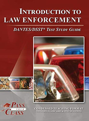 Introduction to Law Enforcement DANTES/DSST Test Study Guide - 9781614337461