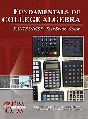 Fundamentals of College Algebra DANTES/DSST Test Study Guide - 9781614337379