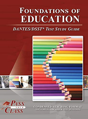 Foundations of Education DANTES/DSST Test Study Guide - 9781614337614