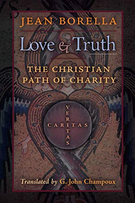 Love and Truth: The Christian Path of Charity - 9781621386360