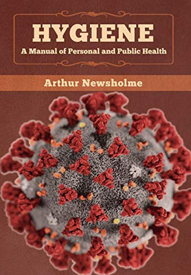 Hygiene: A Manual of Personal and Public Health - 9781647993573