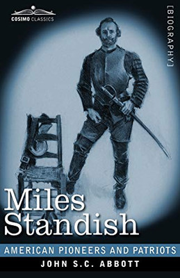 Miles Standish: Captain of the Pilgrims (American Pioneers and Patriots) - 9781646792467