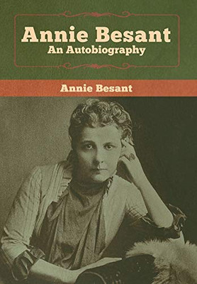 Annie Besant: An Autobiography - 9781618959867