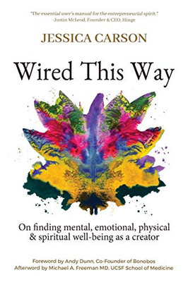 Wired This Way: On Finding Mental, Emotional, Physical, and Spiritual Well-being as a Creator - 9781630517960