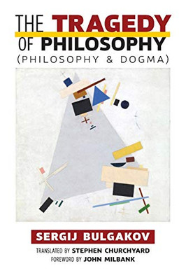 The Tragedy of Philosophy (Philosophy and Dogma) - 9781621385585