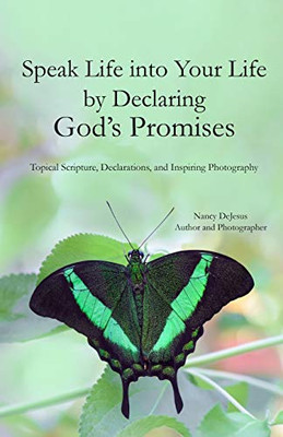 Speak Life into Your Life by Declaring God’s Promises