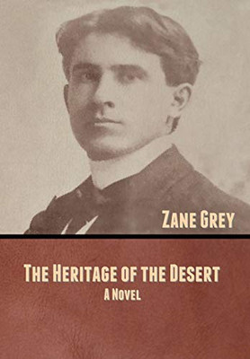 The Heritage of the Desert: A Novel - 9781636370712