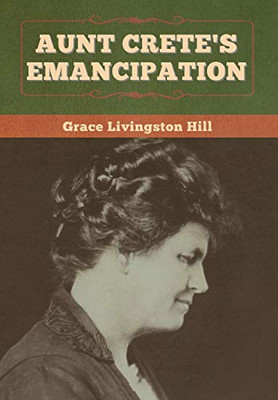 Aunt Crete's Emancipation - 9781647998578