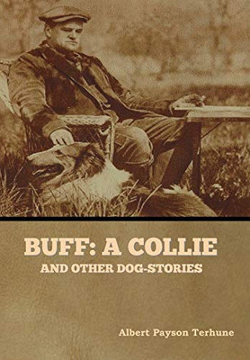 Buff: A Collie, and Other Dog-Stories - 9781647998653