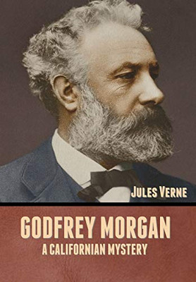 Godfrey Morgan: A Californian Mystery - 9781636371757