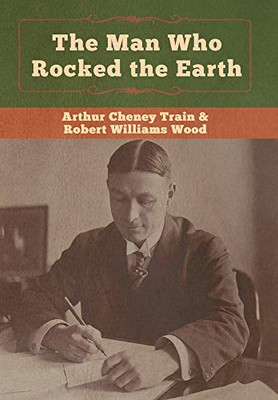 The Man Who Rocked the Earth - 9781647990169