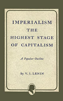 Imperialism the Highest Stage of Capitalism - 9781684226122