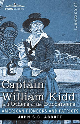 Captain William Kidd and Others of the Buccaneers (American Pioneers and Patriots) - 9781646792580