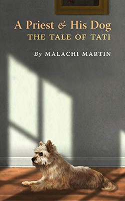 A Priest and His Dog: The Tale of Tati - 9781621386605