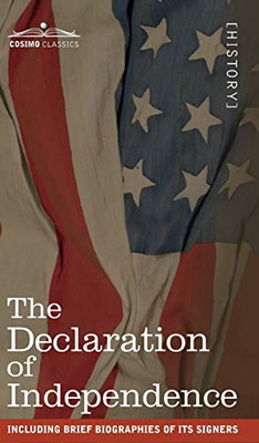 The Declaration of Independence: including Brief Biographies of Its Signers - 9781646790043