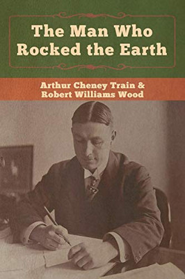 The Man Who Rocked the Earth - 9781647990152