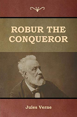 Robur the Conqueror - 9781647992064