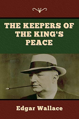 The Keepers of the King's Peace - 9781647998042