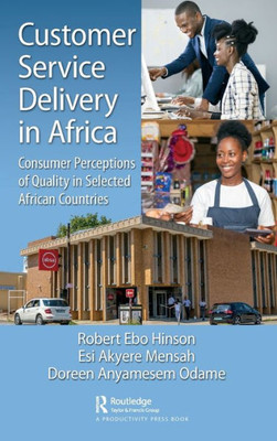 Customer Service Delivery in Africa: Consumer Perceptions of Quality in Selected African Countries