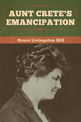 Aunt Crete's Emancipation - 9781647998561