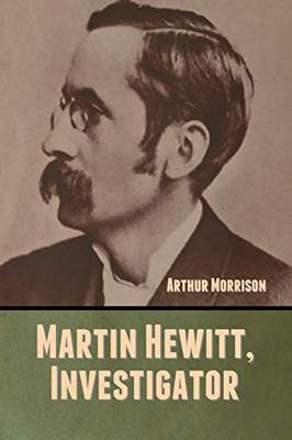 Martin Hewitt, Investigator - 9781647999131