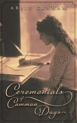 Ceremonials of Common Days - 9781621387749