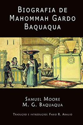 Biografia de Mahommah Gardo Baquaqua (Portuguese Edition) - 9781609425517