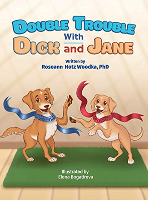 Double Trouble With Dick and Jane - 9781645100348