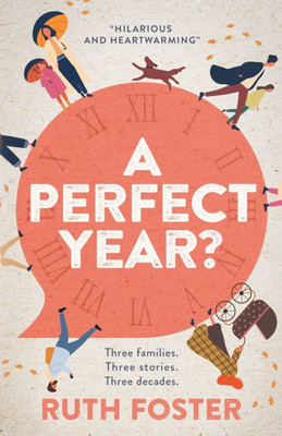A Perfect Year?: Three families. Three stories. Three decades.