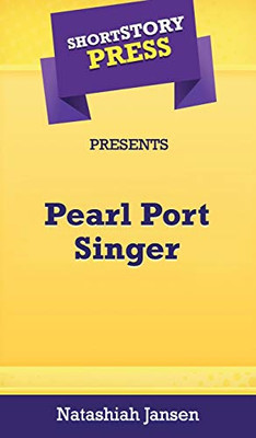 Short Story Press Presents Pearl Port Singer - 9781648911637