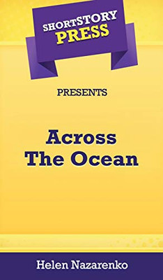 Short Story Press Presents Across The Ocean - 9781648912634