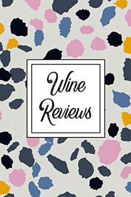 Wine Reviews: Wine Beer Alcohol Review Notebook Wine Lover Gifts - 9781636051659