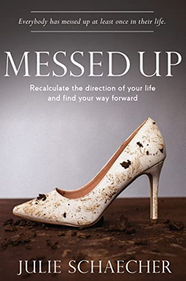 Messed Up: Recalculate The Direction Of Your Life And Find Your Way Forward - 9781637921746
