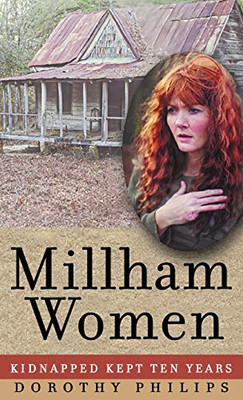 Millham Women: Kidnapped, Kept Ten Years - 9781649340030