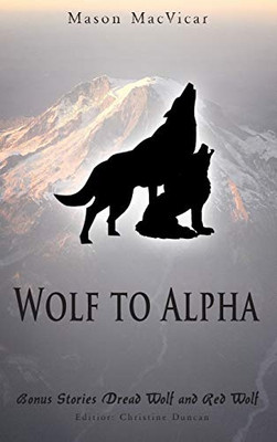 Wolf to Alpha: Bonus Stories Dread Wolf and Red Wolf - 9781643144184