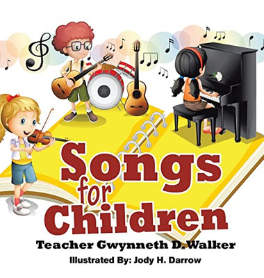 Songs for Children: Teacher Gwynneth D. Walker - 9781637671443