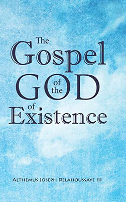 The Gospel of the God of Existence - 9781648587214