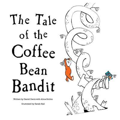 The Tale of the Coffee Bean Bandit - 9781632964977