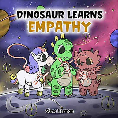 Dinosaur Learns Empathy: A Story about Empathy and Compassion. (Dinosaur and Friends) - 9781649160775