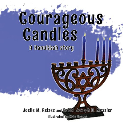 Courageous Candles: A Hanukkah Story - 9781635160079