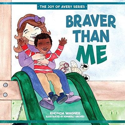 Braver Than Me (The Joy of Avery Series) - 9781632964069